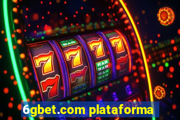 6gbet.com plataforma